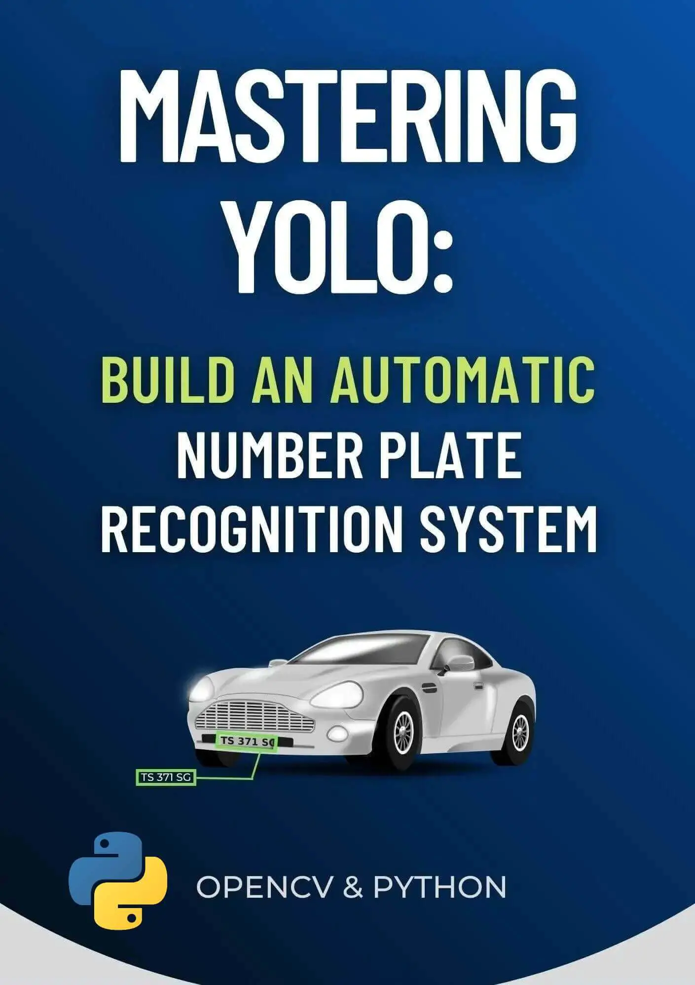 Mastering YOLO: Build an Automatic Number Plate Recognition System