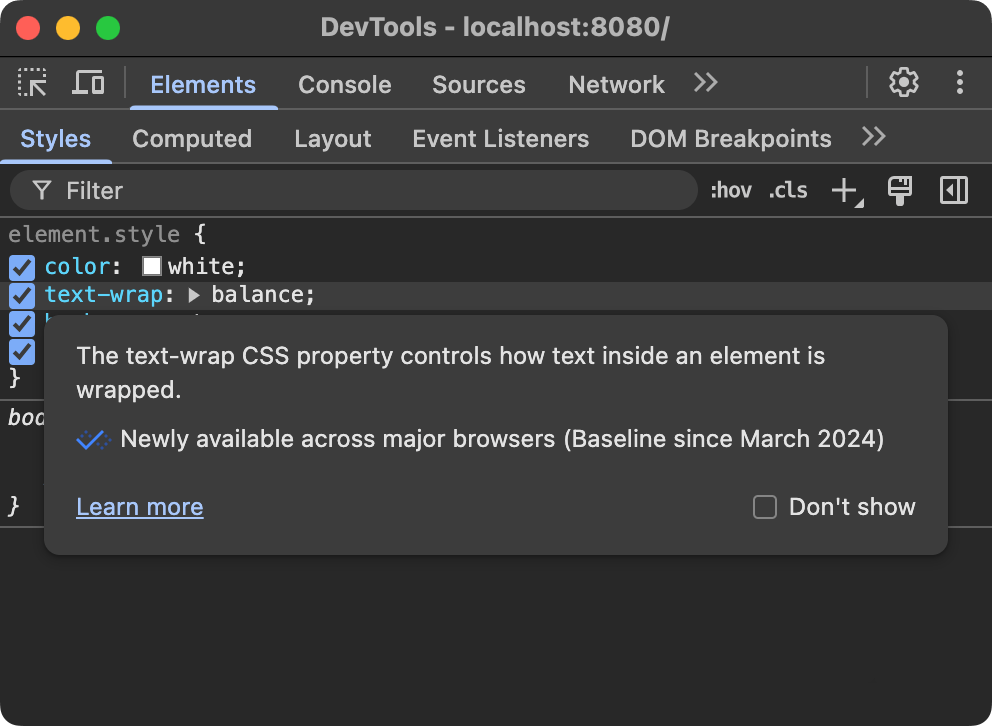Baseline support as shown in Chrome DevTools. In this case, the CSS text-wrap property is listed as Baseline Newly available.